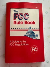 The FCC Rule Book edited by Richard Palm, K1CE ARRL, 1989