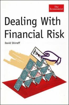Dealing With Financial Risk (The Economist) by David Shirreff