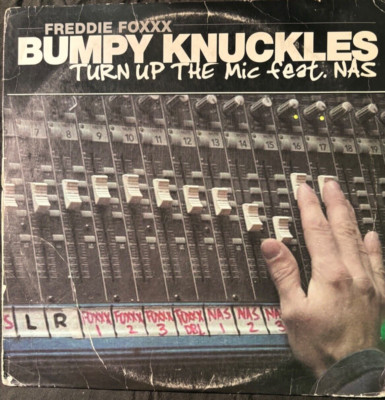 FREDDIE FOXXX / BUMPY KNUCKLES - TURN UP THE MIC (12'')  2004!!  NAS + DJ PREMIER