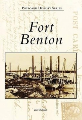 Ken Robison Fort Benton (Taschenbuch) Postcard History