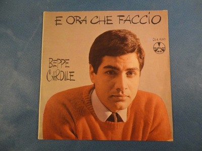 7'' ITA - BEPPE CARDILE - ''E ORA CHE FACCIO'' - POP - PRE BEAT - NEAR MINT - 1964