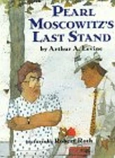 Pearl Moscowitz's Last Stand Hardcover Arthur A. Levine