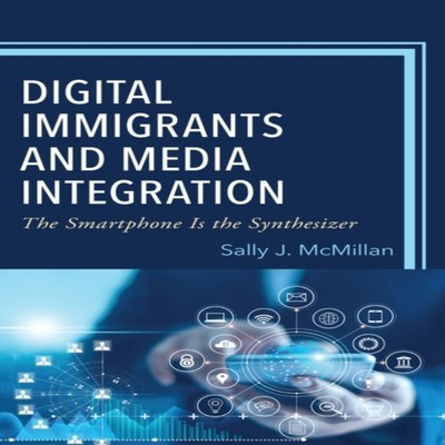 Digital Immigrants and Media Integration The Smartphone Is the Sy