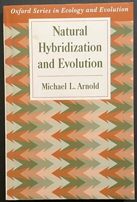 Oxford Series in Ecology and Evolution Ser.: Natural Hybridization and Evolution