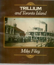 MIKE FILEY  TRILLIUM AND TORONTO ISLAND   EX+++ 1ST EDITION    1976