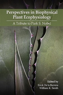 Perspectives In Biophysical Plant Ecophy by De La Barrera, Erick, Brand New, ...