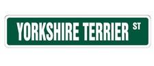 YORKSHIRE TERRIER Street Sign Metal Plastic Decal dog lover great lap breeder
