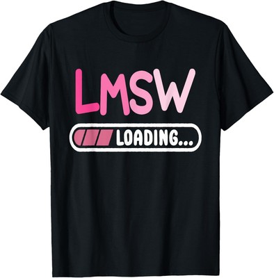 LMSW Loading Licensed Master Social Worker Funny Social T-Shirt Hoodie