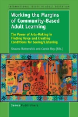 Working the Margins of Community-Based Adult Learning: The Power of Arts-Making