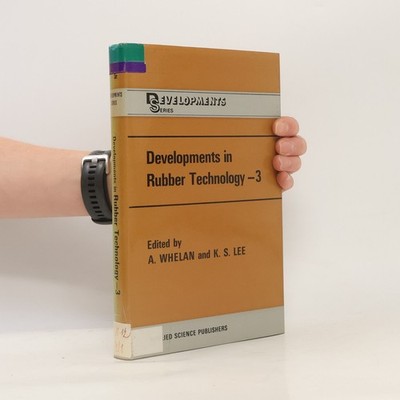 Developments in Rubber Technology  |  K. S. H. Lee