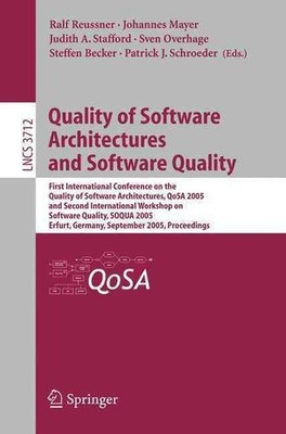 Quality of Software Architectures and Software Quality: First International Conf