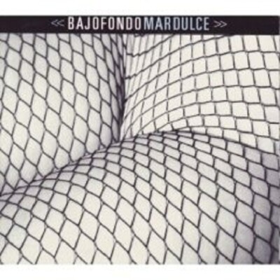 BAJOFONDO ''MAR DULCE'' CD NEW