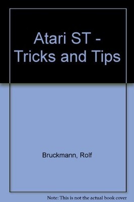 ATARI-ST: TRICKS AND TIPS By R. Bruckmann