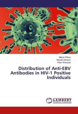 Distribution of Anti-EBV Antibodies in HIV-1 Positive Individuals Melvin D'lima