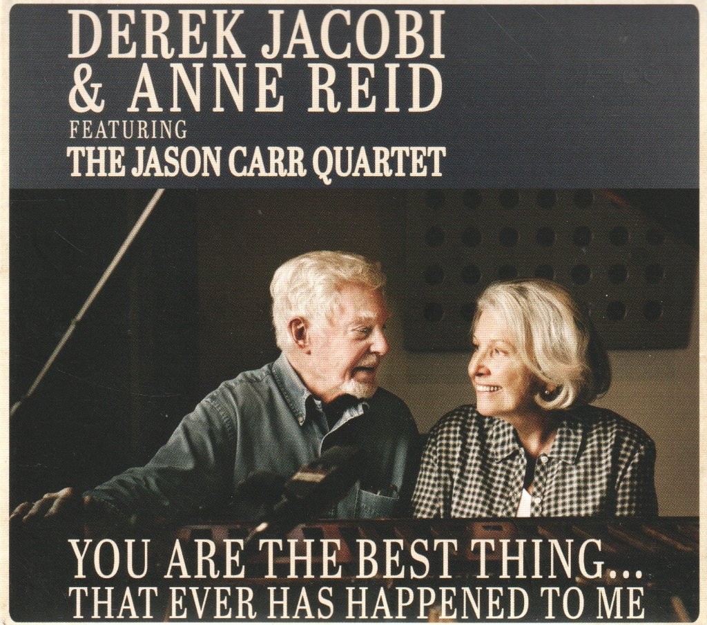 Derek Jacobi and Anne Reid Featuring Jason Carr Quartet You Are the Best Thing