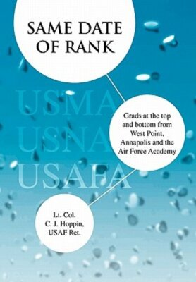 Same Date of Rank - Grads at the top and bottom from West Point, Annapolis and