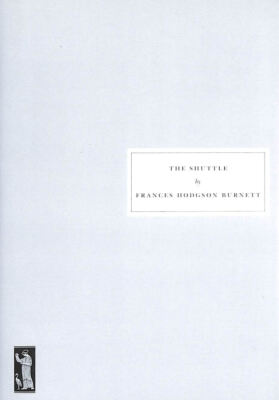 The Shuttle by Burnett, Frances Hodgson