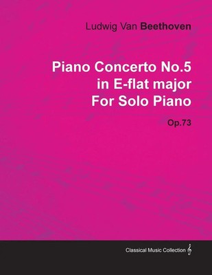 Ludwig van Beethoven | Piano Concerto No. 5 - In E-Flat Major - Op. 73 - For...