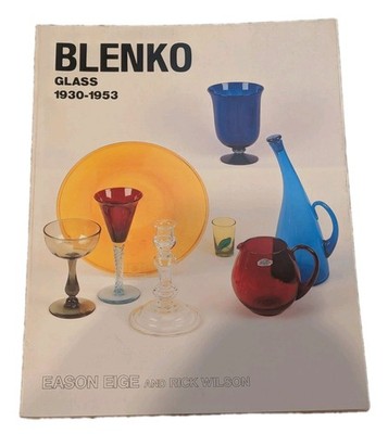 Blenko Glass 1930-1953 Paperback Book Eason Eige & Rick Wilson 1987 Antique Pubs