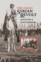 The Great Syrian Revolt And The Rise Of Arab Nationalism Michael Provence Buch