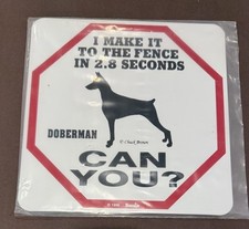 Doberman Sign   I Make It To The Fence In 2.8 Seconds, Can You   11 X 11
