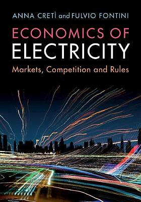 Economics of Electricity Markets, Competition and Rules Cretì Fontini Hardback