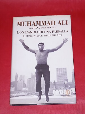 CON L'ANIMA DI UNA FARFALLA, MUHAMMAD ALI, FAZI, 2005, 1° EDIZIONE