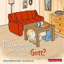 Du, wo wohnt Gott eigentlich? von not specified | Buch | Zustand gut