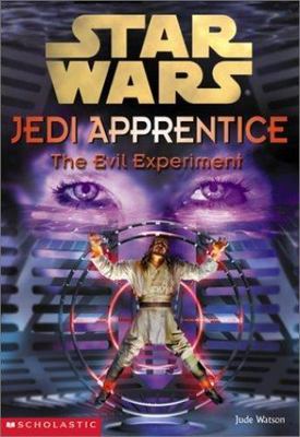 The Evil Experiment (Star Wars: Jedi Apprentice) by Jude Watson