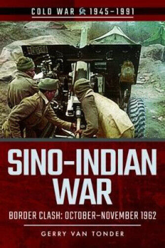Sino-Indian War: Border Clash: October-November 1962 (Cold War 1945-1991) - Picture 1 of 1