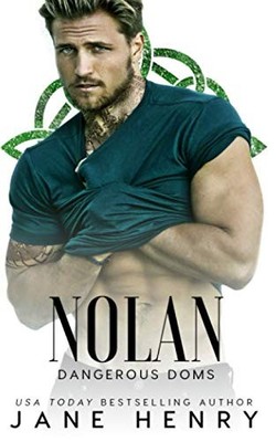 Nolan: A Dark Irish Mafia Romance (Dangerous Doms) - Henry, Jane