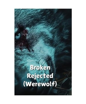 Broken Rejected [Werewolf], Anderson, Michael