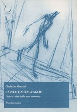Capitale e linguaggio  - Christian Marazzi (Rubbettino Editore) [2001]