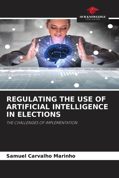 Samuel Carvalho Marinho | Regulating THE USE OF Artificial Intelligence In...-image