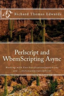 Perlscript and WbemScripting Async: Working with ExecNotificationQueryAsync