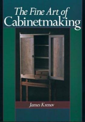The Fine Art of Cabinetmaking by James Krenov