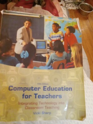 Computer education for teachers integrating technology into classroom BOOK ONLY 