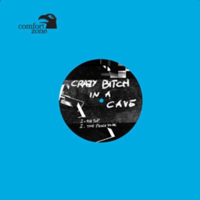 Crazy Bitch In A Cave On Top Vinyl Single 12inch Comfortzone