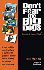 Don't Fear the Big Dogs : Journey to Loma Linda Perfect Bill Vanc