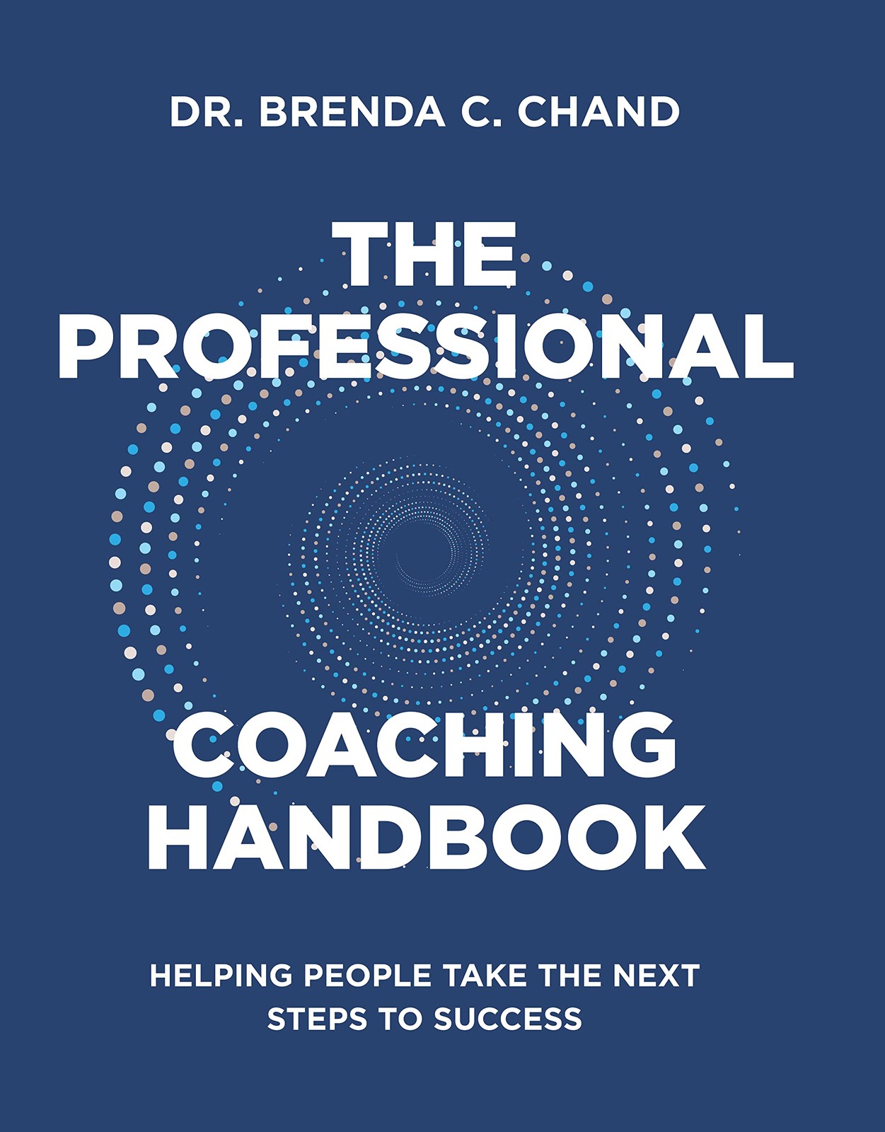The Professional Coaching Handbook: Helping People Take the Ne...