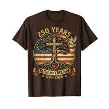250 Years Faith and Freedom Christian USA 250th Anniversary T-Shirt