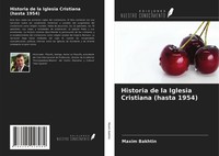 Maxim Bakhtin | Historia De La Iglesia Cristiana (Hasta 1954) | Taschenbuch