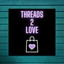 Threads2Love
