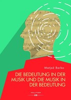 Die Bedeutung In der Musik Und Die Musik In der Bedeutung | Matjaz Barbo | Buch