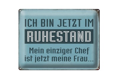 Ontrada Blechschild 30x40cm gewölbt bin im Ruhestand Chef meine Frau Schild