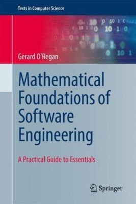 Mathematical Foundations of Software Engineering: A Practical Guide to