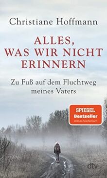Alles, was wir nicht erinnern: Zu Fuß auf dem Fluchtweg ... | Buch | Zustand gut
