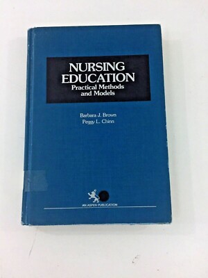 Nursing Education : Practical Methods & Models - Barbara Brown (1982, Hardcover)