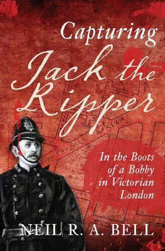 Capturing Jack The Ripper: In the Boots of a Bobby in Victorian London HB Book - Picture 2 of 3