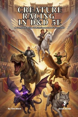 Creature Racing in D&D 5e | A Complete Guide to Running Races at Your Table: A d